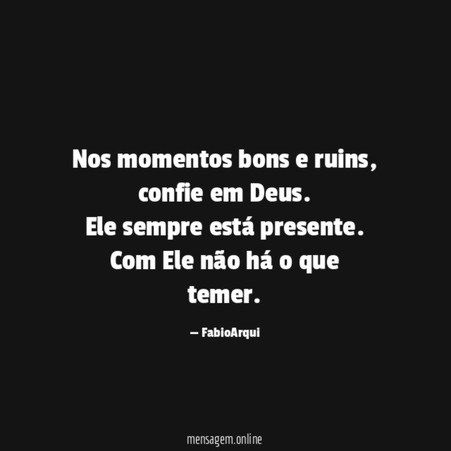 Nos momentos bons e ruins
