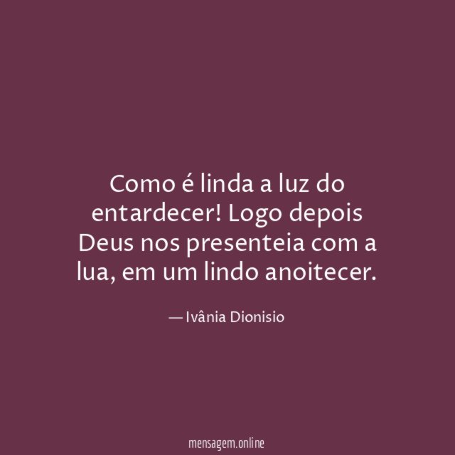 Como é linda a luz do entardecer
