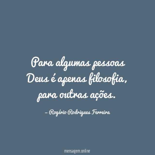 Para algumas pessoas Deus é apenas filosofia