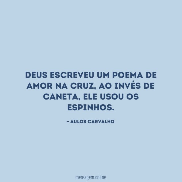 Deus escreveu um poema de amor na cruz