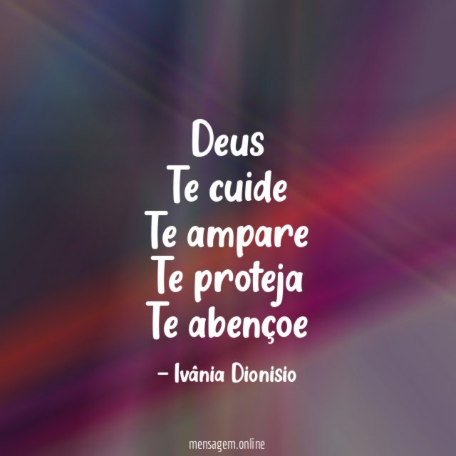 Deus Te cuide Te ampare Te proteja Te abençoe