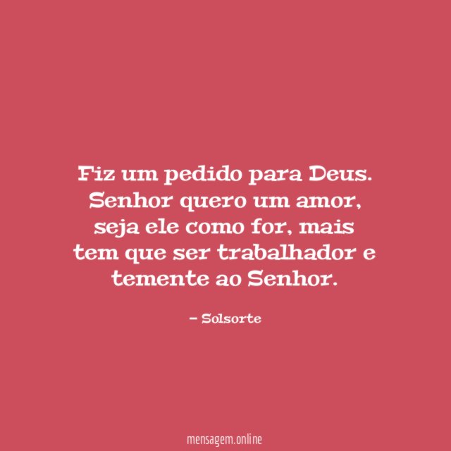 Fiz um pedido para Deus