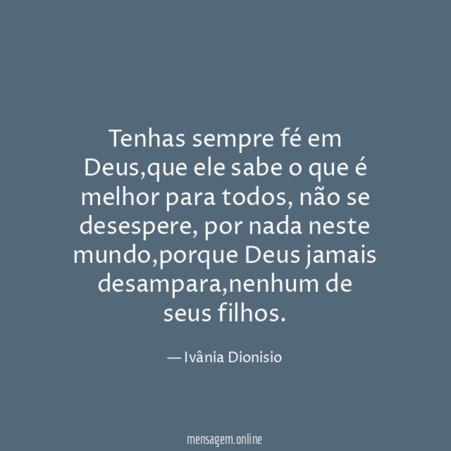 Tenhas sempre fé em Deus
