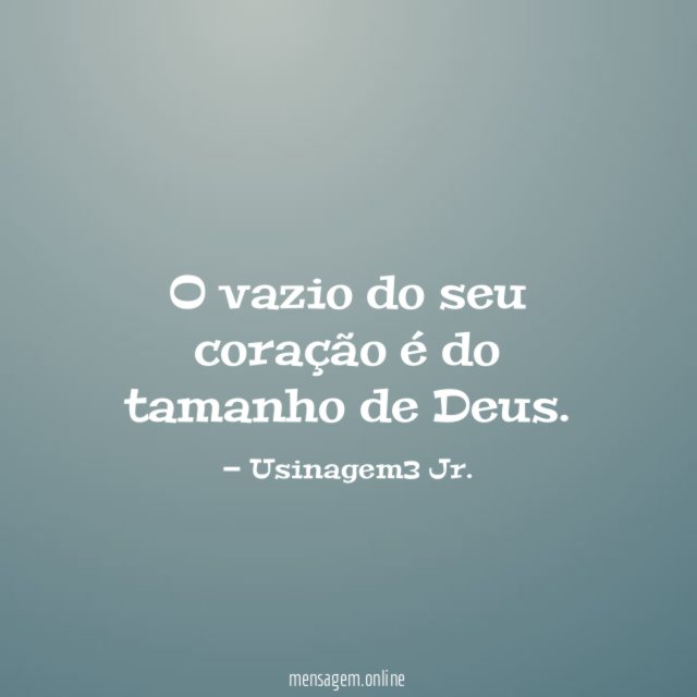 O vazio do seu coração é do tamanho de Deus