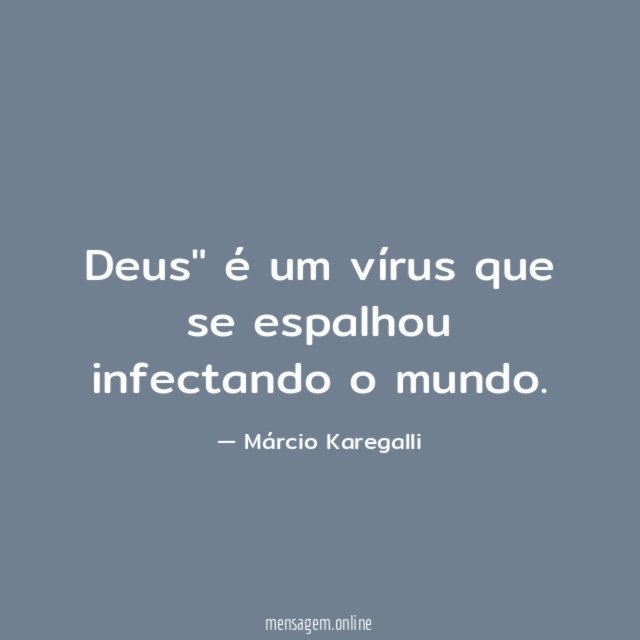 Deus" é um vírus que se espalhou infectando o mundo