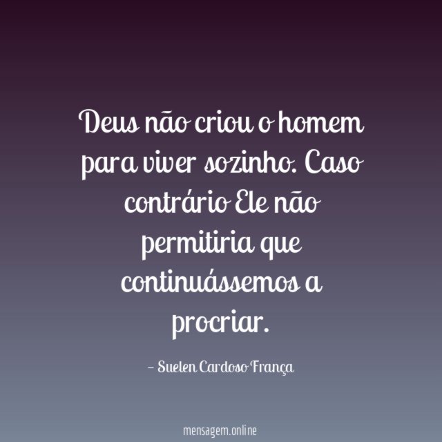 Deus não criou o homem para viver sozinho