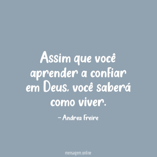 Assim que você aprender a confiar em Deus
