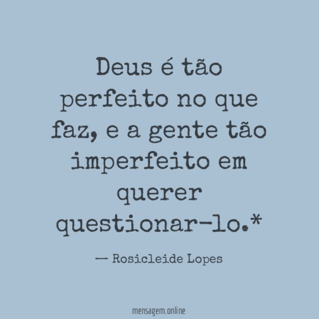 Deus é tão perfeito no que faz