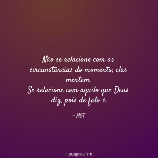 Não se relacione com as circunstâncias do momento
