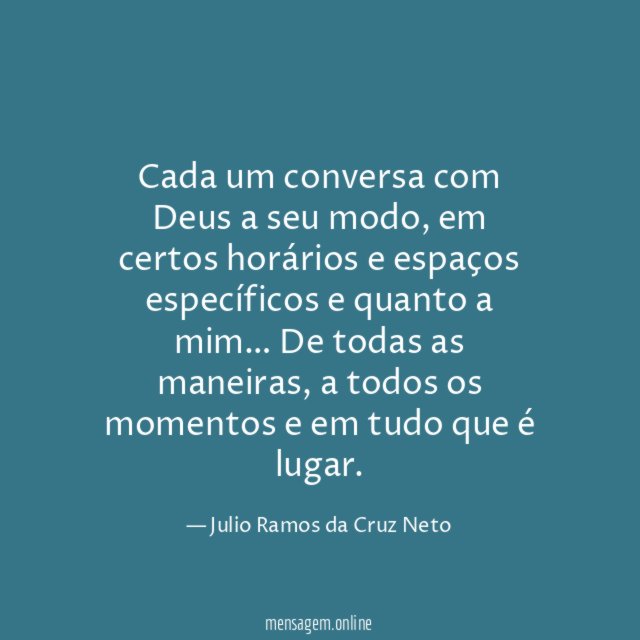 Cada um conversa com Deus a seu modo