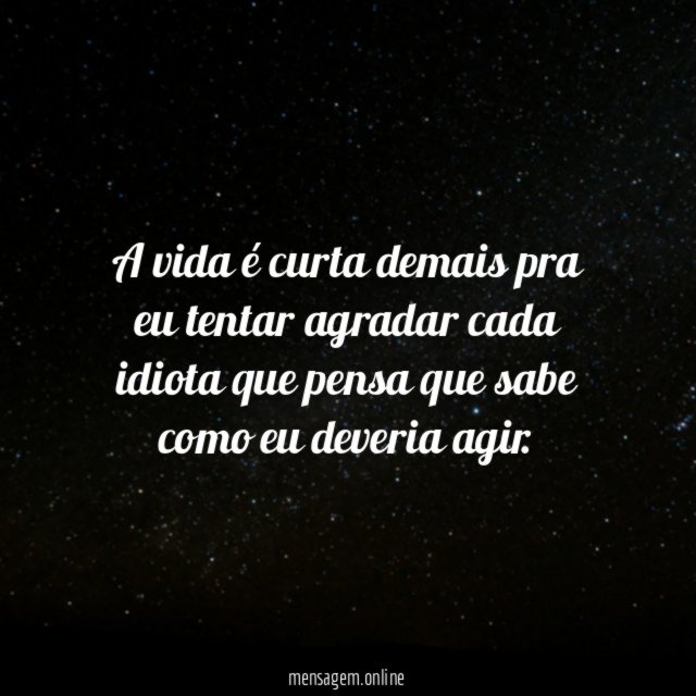 A vida é curta demais