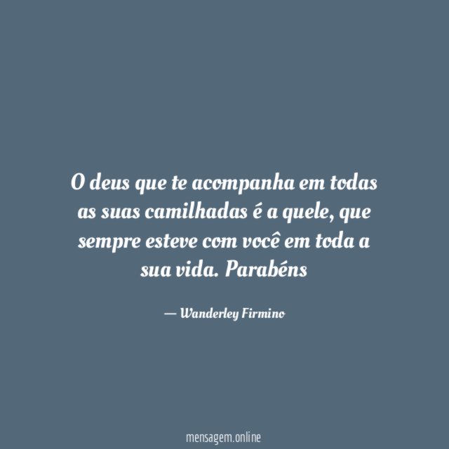 O deus que te acompanha em todas as suas camilhadas é a quele