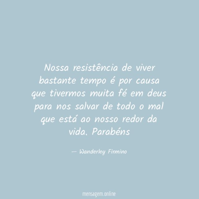 Nossa resistência de viver bastante tempo é por