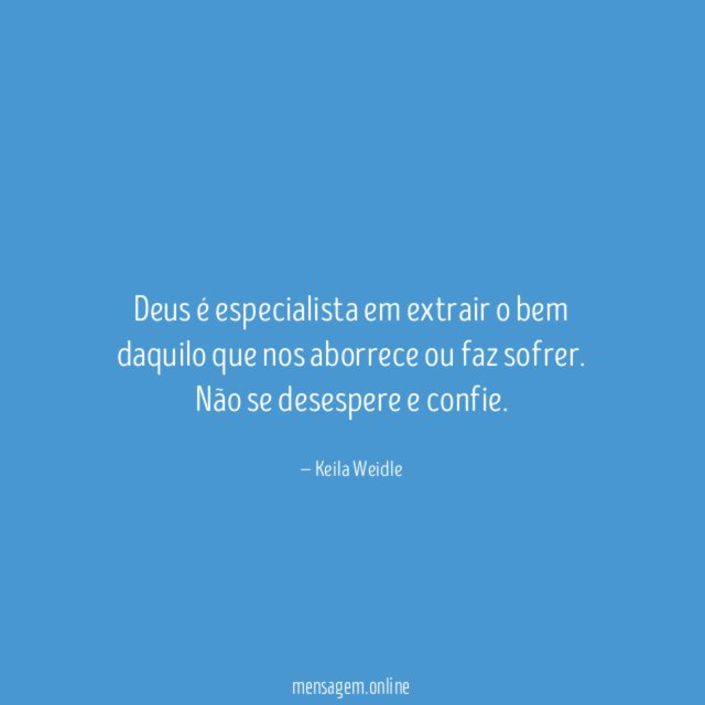 Deus é especialista em extrair o bem daquilo