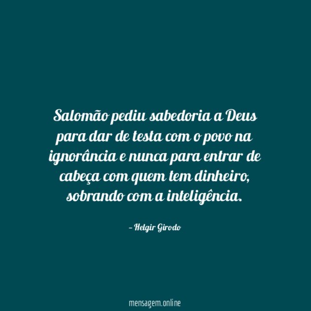 Salomão pediu sabedoria a Deus para dar de
