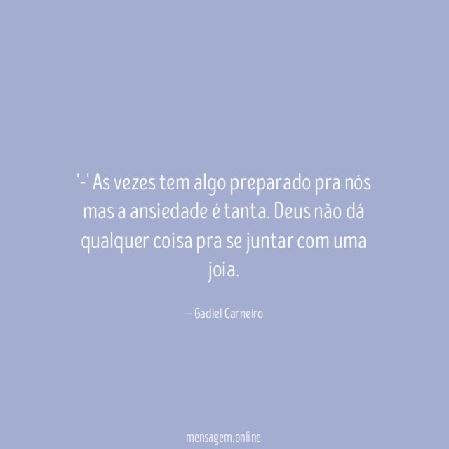 -' As vezes tem algo preparado pra nós