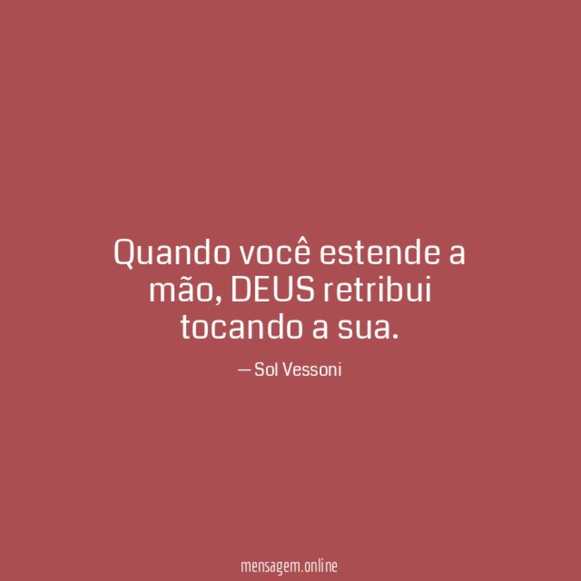 Quando você estende a mão