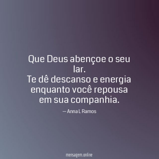 Que Deus abençoe o seu lar.