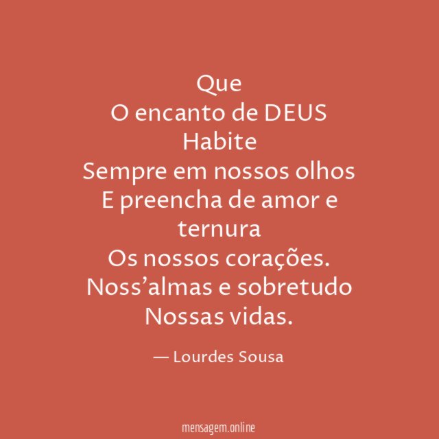 Que O encanto de DEUS Habite Sempre em nossos olhos E preencha