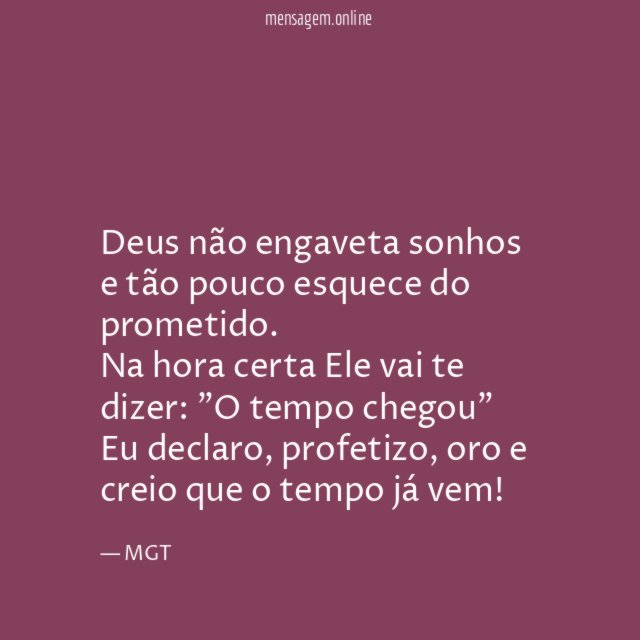 Deus não engaveta sonhos e tão pouco esquece do prometido