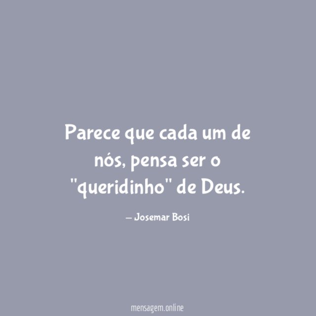 Parece que cada um de nós