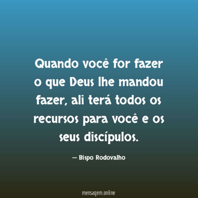 Quando você for fazer o que Deus lhe mandou fazer