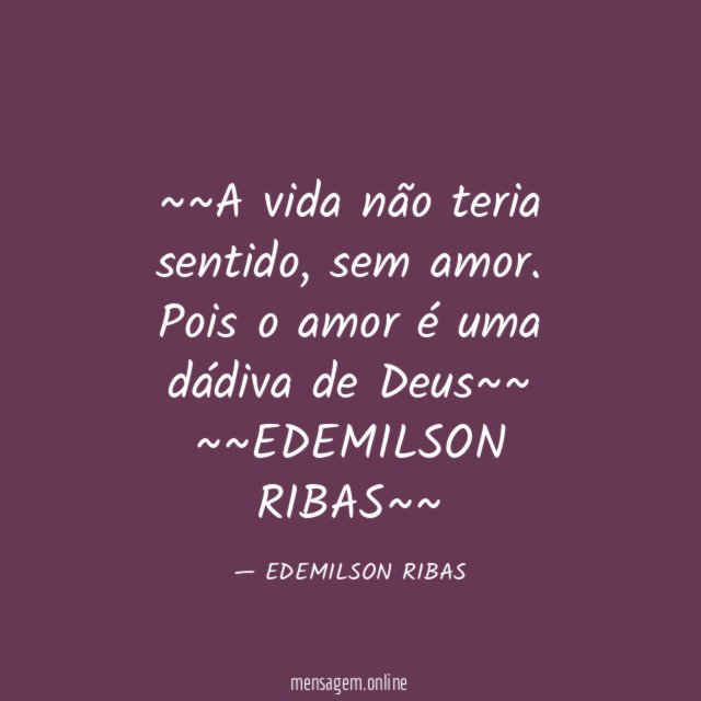 ~~A vida não teria sentido