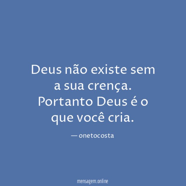 Deus não existe sem a sua crença