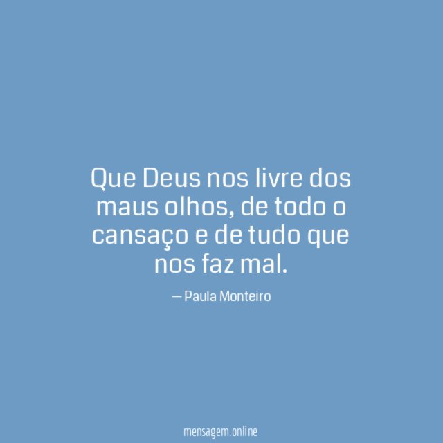 Que Deus nos livre dos maus olhos