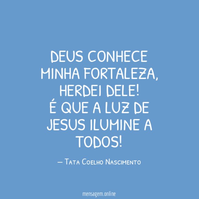 Deus conhece minha fortaleza