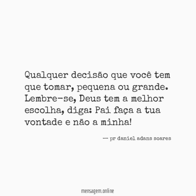 Qualquer decisão que você tem que tomar