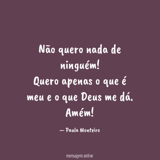 Não quero nada de ninguém