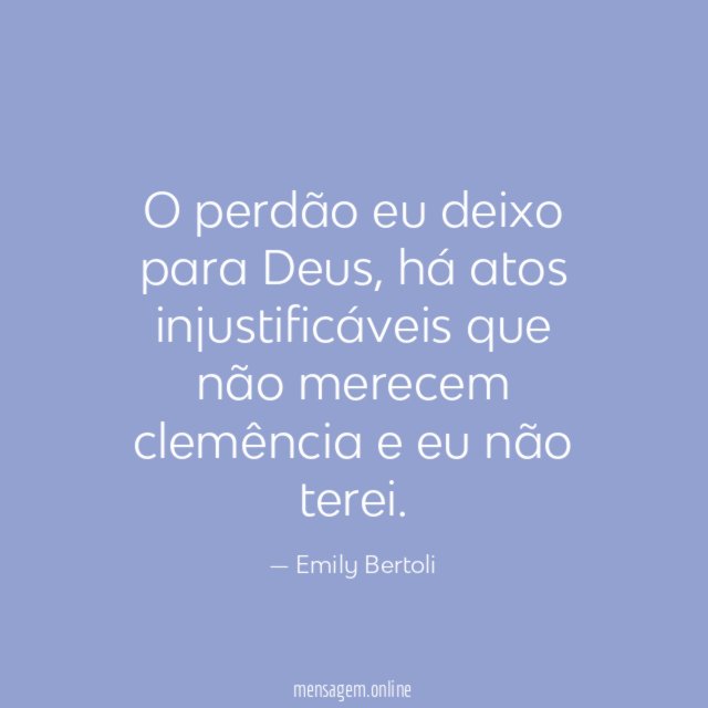 O perdão eu deixo para Deus