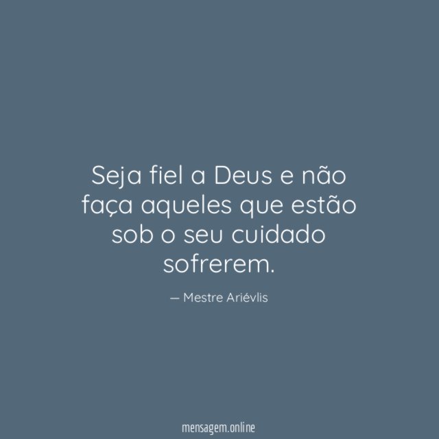 Seja fiel a Deus e não faça aqueles