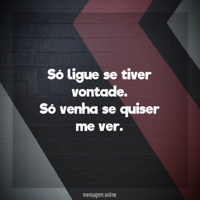 Só ligue se tiver vontade