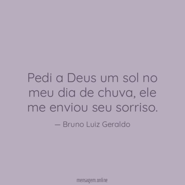 Pedi a Deus um sol no meu dia de chuva