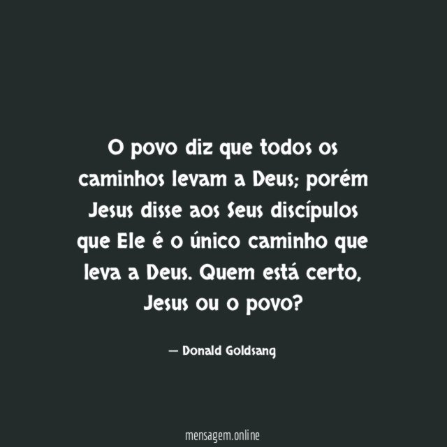 O povo diz que todos os caminhos levam a Deus