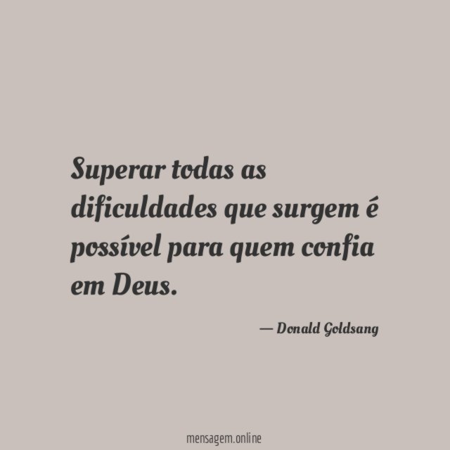 Superar todas as dificuldades que surgem é possível