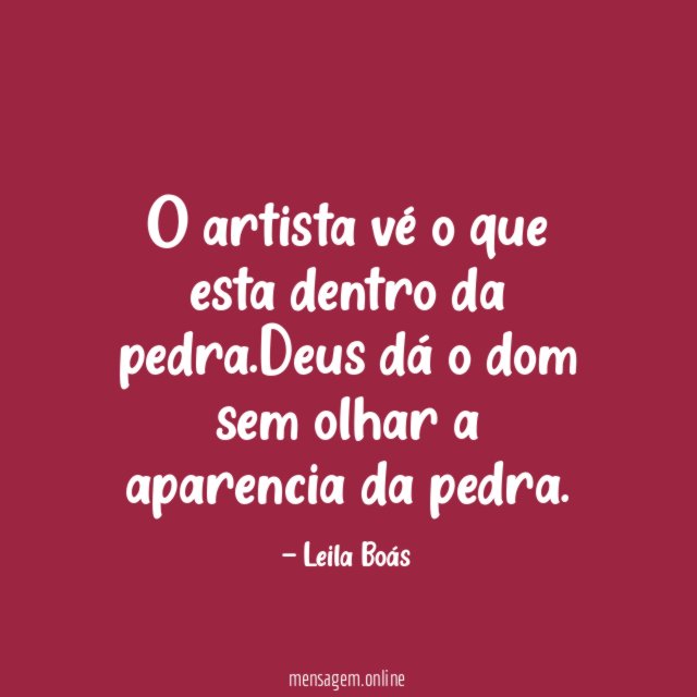 O artista vé o que esta dentro da pedra