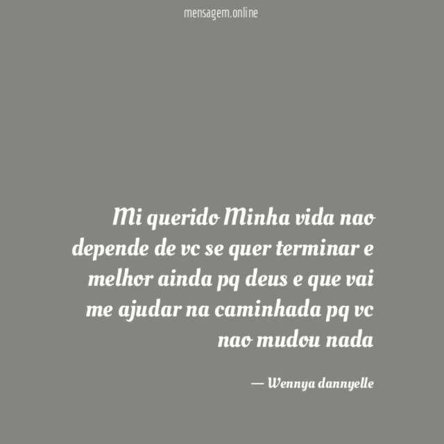 Mi querido Minha vida nao depende de vc