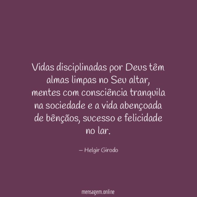 Vidas disciplinadas por Deus têm almas limpas no Seu altar