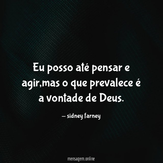 Eu posso até pensar e agir