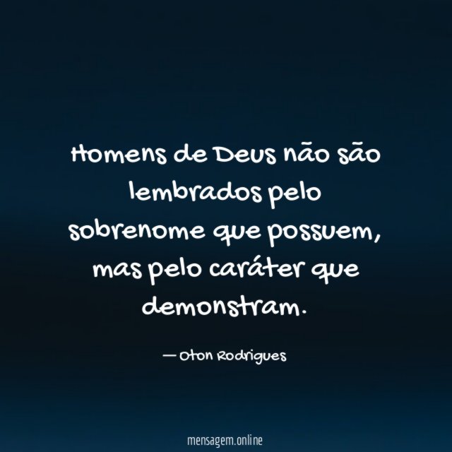 Homens de Deus não são lembrados pelo sobrenome que possuem