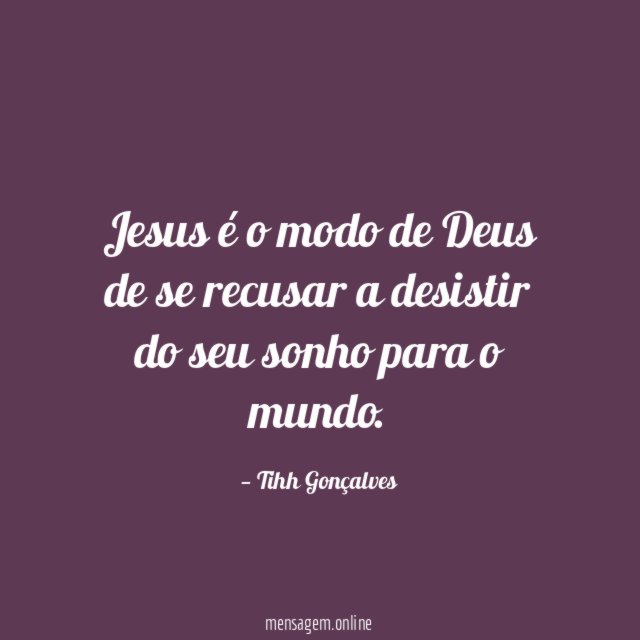 Jesus é o modo de Deus de se