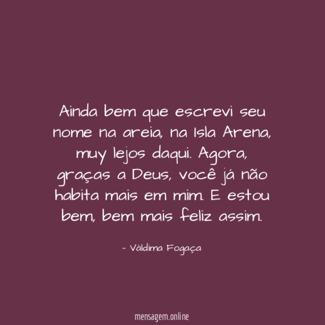 Ainda bem que escrevi seu nome na areia