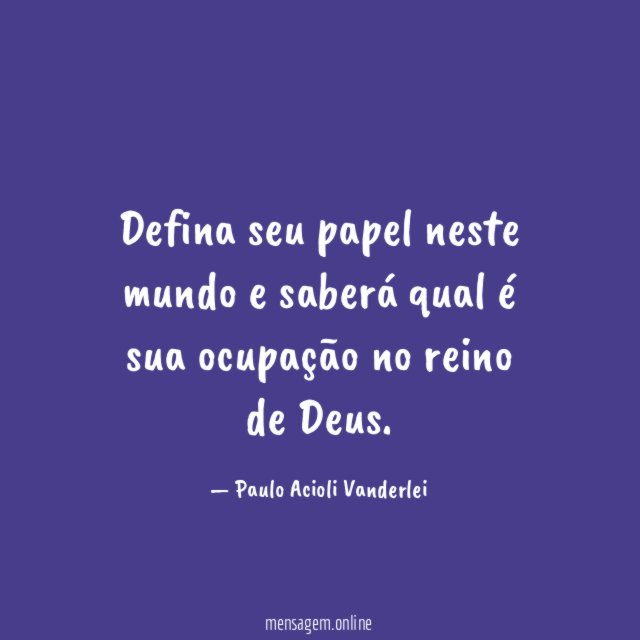 Defina seu papel neste mundo e saberá qual