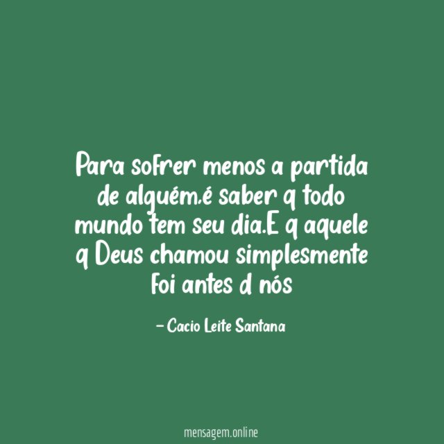 Para sofrer menos a partida de alguém