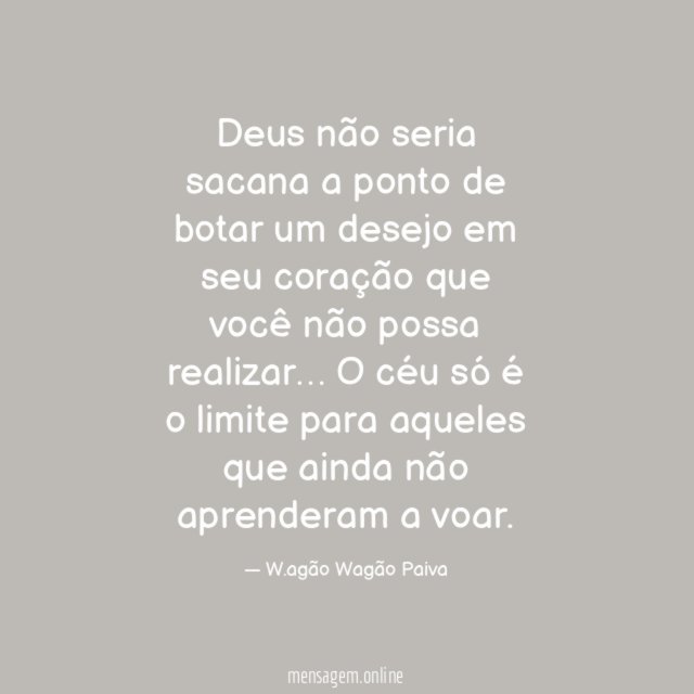Deus não seria sacana a ponto de botar