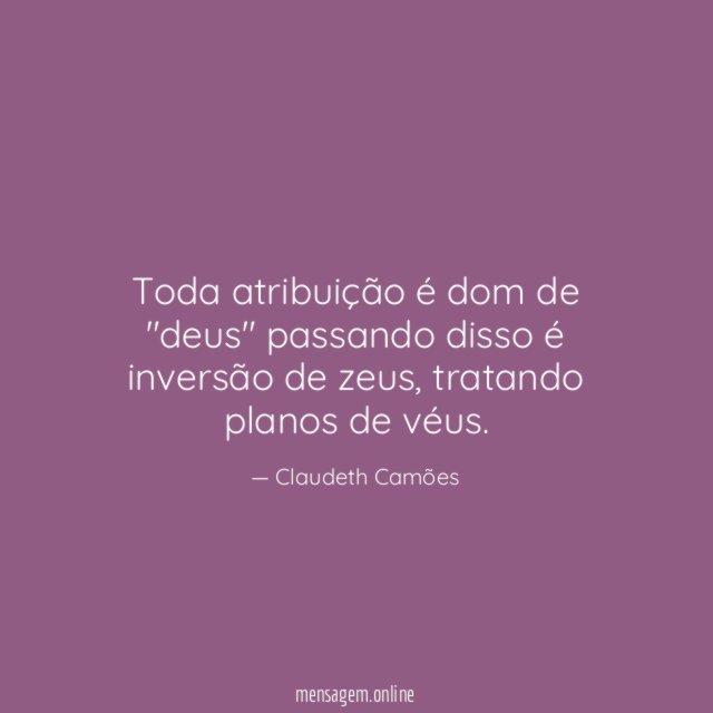 Toda atribuição é dom de "deus" passando disso é inversão de zeus