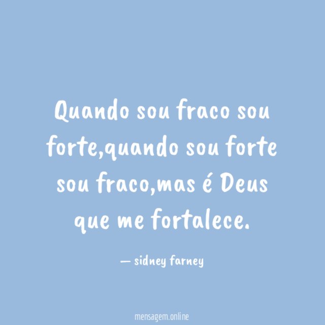 Quando sou fraco sou forte